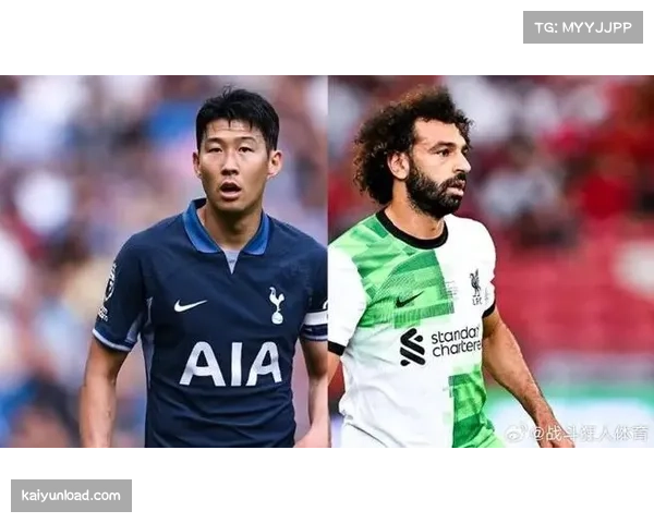 萨拉赫与孙兴慜商业价值凸显,海外收入占顶级球员总收入38%